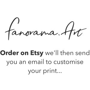 May include: Text graphic with the words "fanorama. Art" in a handwritten font. Below the text is the phrase "Order on Etsy we'll then send you an email to customise your print..."