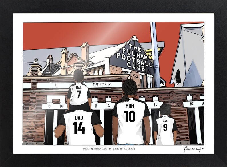 May include: A framed illustration of a family wearing white and black soccer jerseys with names and numbers, standing before The Fulham Football Club stadium. The text reads THE FULHAM FOOTBALL CLUB, PUTNEY END, and Making memories at Craven Cottage.