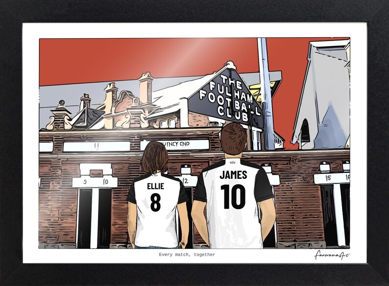 May include: A framed illustration of two people wearing white and black soccer jerseys with the names Ellie and James and numbers 8 and 10, standing before The Fulham Football Club stadium. The text Every match, together is printed at the bottom.