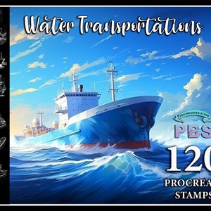 May include: A digital illustration of a blue cargo ship sailing on a blue ocean with white waves. The sky is blue with white clouds. The image is labeled "Water Transportations" and "120 Procreate Stamps" with the logo "PBS Pro Brushes Store".