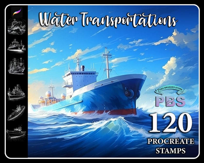 May include: A digital illustration of a blue cargo ship sailing on a blue ocean with white waves. The sky is blue with white clouds. The image is labeled "Water Transportations" and "120 Procreate Stamps" with the logo "PBS Pro Brushes Store".