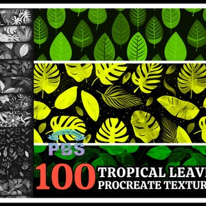 May include: A set of 100 tropical leaf patterns for Procreate. The patterns are in various shades of green and yellow on a black background. The text "100 Tropical Leaves Procreate Textures" is displayed at the bottom of the image.