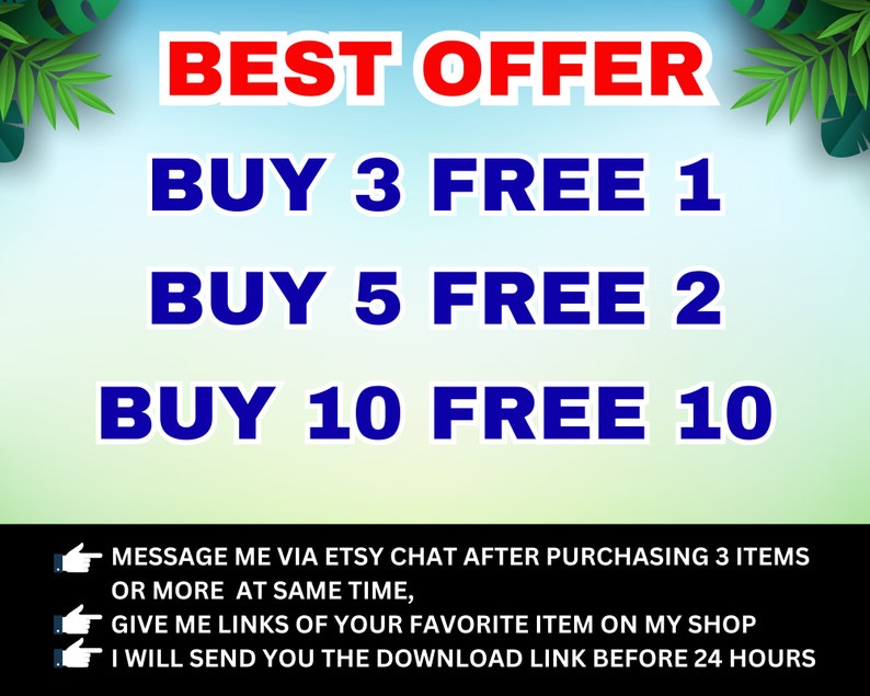 Puede incluir: Un gr&aacute;fico azul y rojo con el texto "BEST OFFER" y una lista de ofertas de compra: "BUY 3 FREE 1", "BUY 5 FREE 2", y "BUY 10 FREE 10".  Instrucciones debajo de las ofertas indican: "MESSAGE ME VIA ETSY CHAT AFTER PURCHASING 3 ITEMS OR MORE AT SAME TIME, GIVE ME LINKS OF YOUR FAVORITE ITEM ON MY SHOP I WILL SEND YOU THE DOWNLOAD LINK BEFORE 24 HOURS"