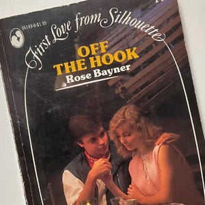First Love from Silhouette #149- Off the Hook ***Hard to Find***
