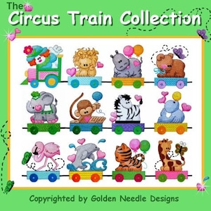 May include: A set of 12 colorful train designs featuring various animals, including a clown, lion, hippopotamus, bear, elephant, monkey, zebra, seal, flamingo, dolphin, tiger, and giraffe. Each train car has a heart and a butterfly design. The text "The Circus Train Collection" is at the top of the image. The text "Copyrighted by Golden Needle Designs" is at the bottom of the image.