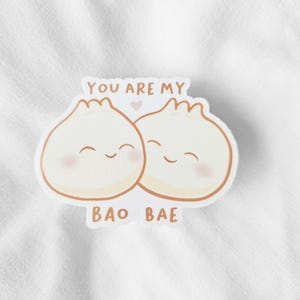 Sticker You Are My Bao Bae, Sticker mignon avec jeu de mots, sticker vinyle mat, résistant aux intempéries, résistant à l'eau, sticker découpé