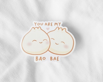 You Are My Bao Bae Sticker, Cute sticker with pun, matte vinyl sticker, weatherproof, water resistant, die-cut sticker