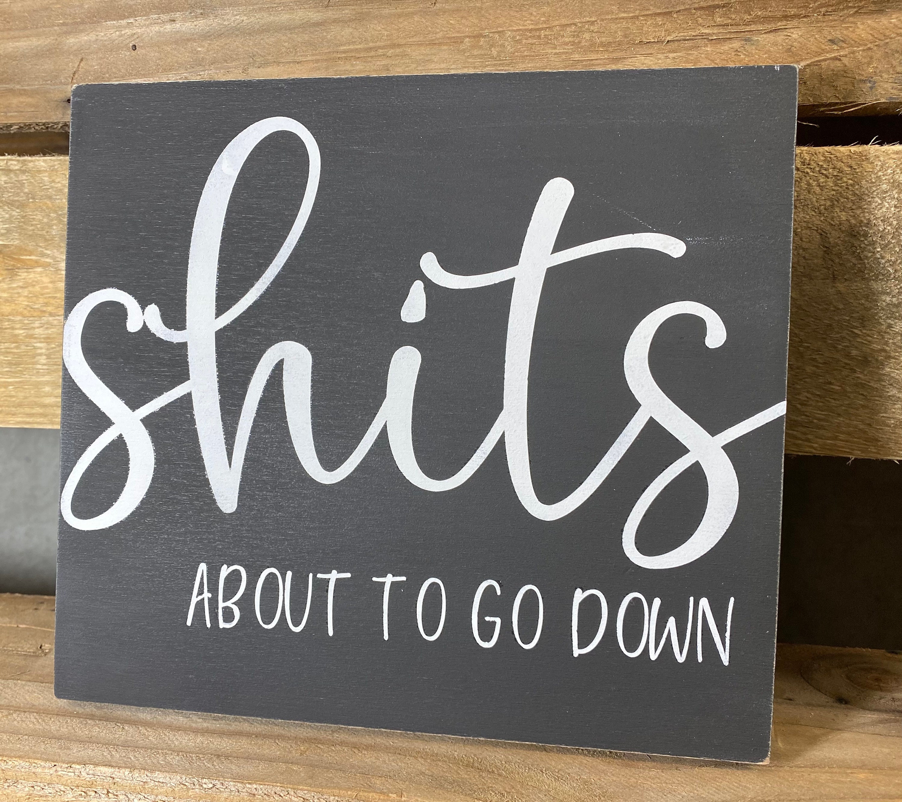 Shits About to Go Down Bathroom Sign | Etsy