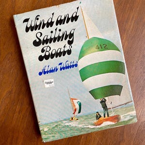 Wind and Sailing Boats: The Structure and Behavior of the Wind as it Affects Sailing Craft by Alan Watts (1965) | Coffee Table Book