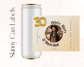 Custom 30th Birthday Skinny Can Stickers - Personalized Party Favors,  Personalized Skinny Can Sticker with Photo, 30 Flirty and Thriving