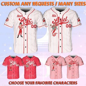 May include: Baseball jerseys with pinstripes in white, red, and pink. Each jersey features a character graphic and the text "Her Eric" or "His Ariel" with the number "00". The image includes the text "CUSTOM ANY REQUESTS / MANY SIZES" and "CHOOSE YOUR FAVORITE CHARACTERS".
