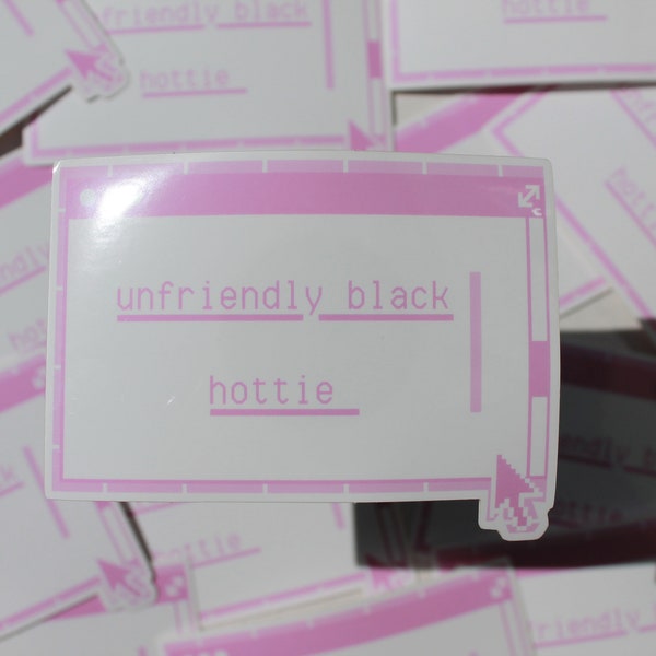 Unfriendly Black Hottie Mean Girls Sticker (WATERPROOF)