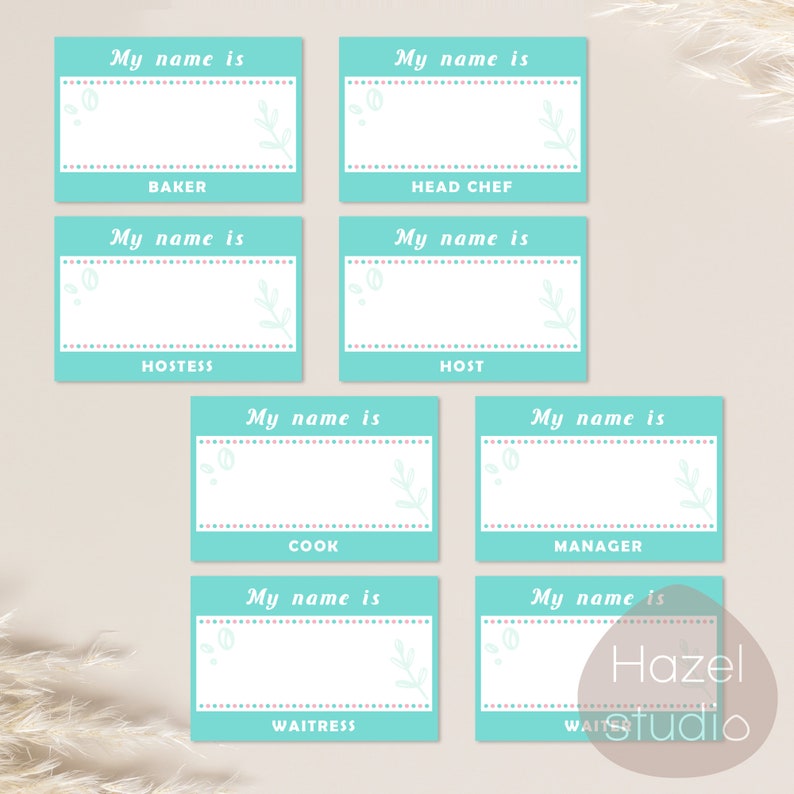 May include: Six turquoise blue name tags with white text and a floral design. The text on the name tags reads "My name is" followed by the job title: Baker, Head Chef, Hostess, Host, Cook, Waitress, and Manager.