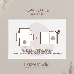 May include: A digital download instruction guide with illustrations showing how to print and cut a printable design. The text reads "How to Use, Print & Cut, This listing is for a digital download. No product will be shipped to you. You will receive a digital file you can download instantly. Hazel studio, designed for all your moments."