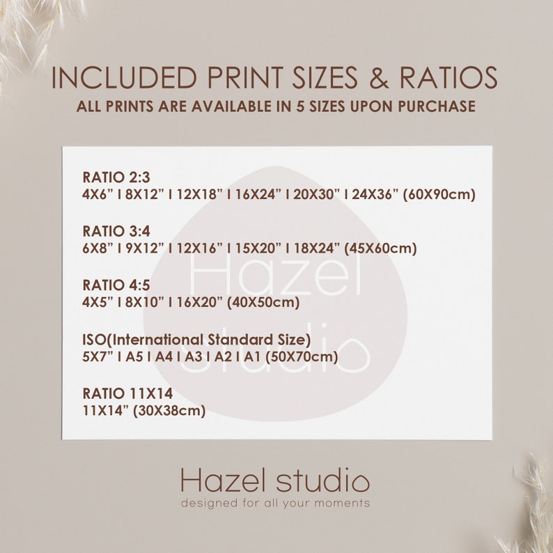 Może przedstawiać: Biało-brązowa grafika z tekstem "INCLUDED PRINT SIZES & RATIOS" i "ALL PRINTS ARE AVAILABLE IN 5 SIZES UPON PURCHASE". Grafika zawiera listę r&oacute;żnych rozmiar&oacute;w wydruk&oacute;w i proporcji w calach i centymetrach. Tekst "Hazel studio" znajduje się na dole grafiki wraz z tekstem "designed for all your moments".