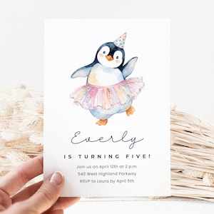May include: A white invitation card with a watercolour illustration of a penguin in a tutu and party hat. The text reads "Everly is turning five!" with event details. The card is held by a hand.