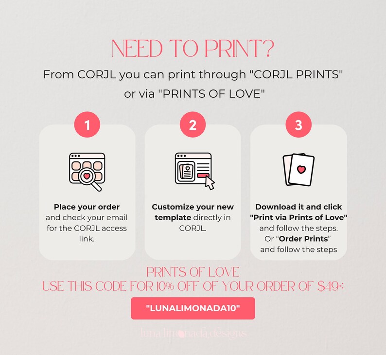 K&ouml;nnte beinhalten: Eine Infografik mit dem Titel NEED TO PRINT?, die drei Schritte zur Nutzung von CORJL und PRINTS OF LOVE erkl&auml;rt. Sie enth&auml;lt nummerierte rosa Kreise, Symbole zum Bestellen, Anpassen und Herunterladen sowie den Rabattcode LUNALIMONADA10.