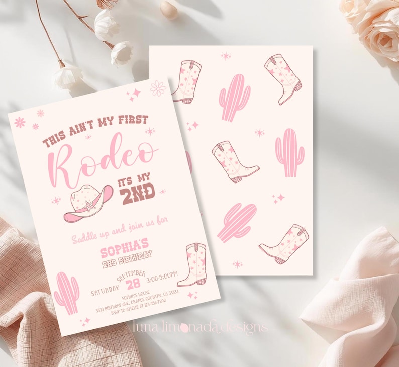 May include: A light pink birthday invitation card featuring the text THIS AIN'T MY FIRST RODEO IT'S MY 2ND, SOPHIA'S 2ND BIRTHDAY, and event details. The design includes illustrations of a cowboy hat, cactus plants, and cowboy boots in pink.