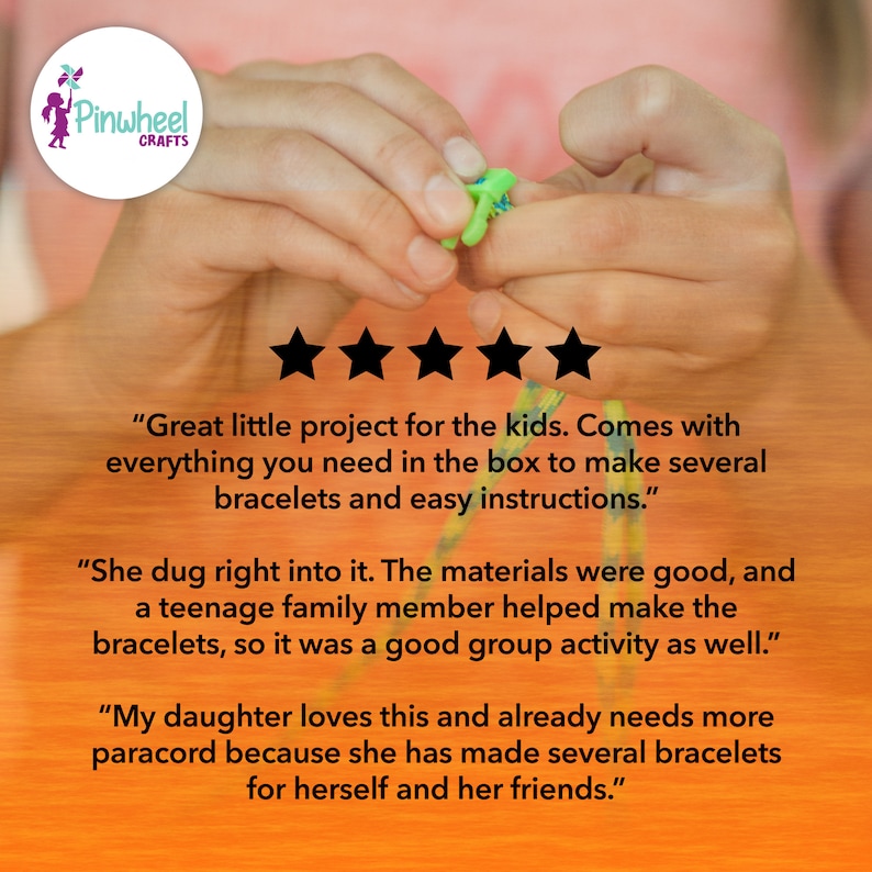 May include: Five star review for a craft kit. The review text reads "Great little project for the kids. Comes with everything you need in the box to make several bracelets and easy instructions." "She dug right into it. The materials were good, and a teenage family member helped make the bracelets, so it was a good group activity as well." "My daughter loves this and already needs more paracord because she has made several bracelets for herself and her friends."