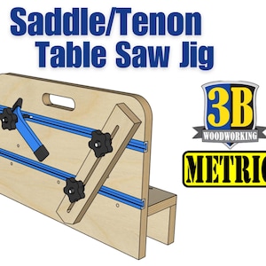 Table Saw Jig Plans: Saddle Tenon, Metric Build (Digital Download)