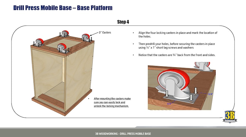 May include: Step 4 of a drill press mobile base assembly instructions. A wooden base with four red locking castors attached to the bottom. The castors are 7.6 cm in diameter and have a locking mechanism. The instructions note that the castors are 6 mm back from the front and sides.