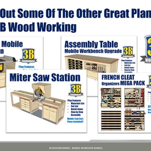 Other great shop project and plans from 3Bwoodworking like a miter saw station, french cleats holders, and mobile workshop projects