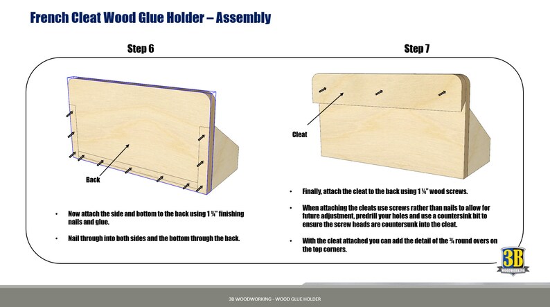 May include: Step-by-step assembly instructions for a wooden glue holder with a French cleat. The instructions include diagrams showing how to attach the sides and bottom to the back using 1 1/4" finishing nails and glue, and how to attach the cleat to the back using 1 1/2" wood screws.