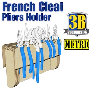 French Cleat Pliers Holder Plans: DIY Tool Organizer (Metric Build) (Digital Download)
