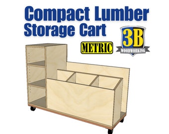 May include: A compact lumber storage cart with a shelf unit and four compartments. The cart is made of plywood and has four wheels. The cart is labeled "Compact Lumber Storage Cart" and "3B Woodworking".