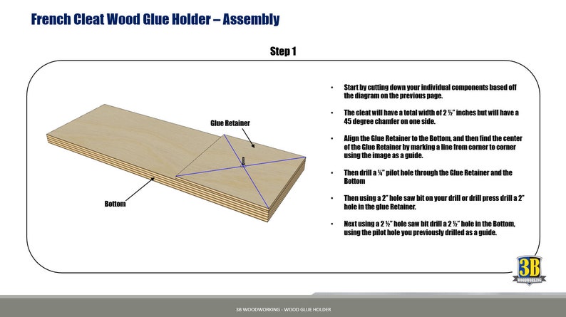 May include: Diagram showing the assembly steps for a French Cleat Wood Glue Holder. The diagram shows two pieces of wood, one labeled "Bottom" and the other labeled "Glue Retainer". The instructions include drilling a 1/4 inch pilot hole, a 2 inch hole, and a 2 1/2 inch hole.
