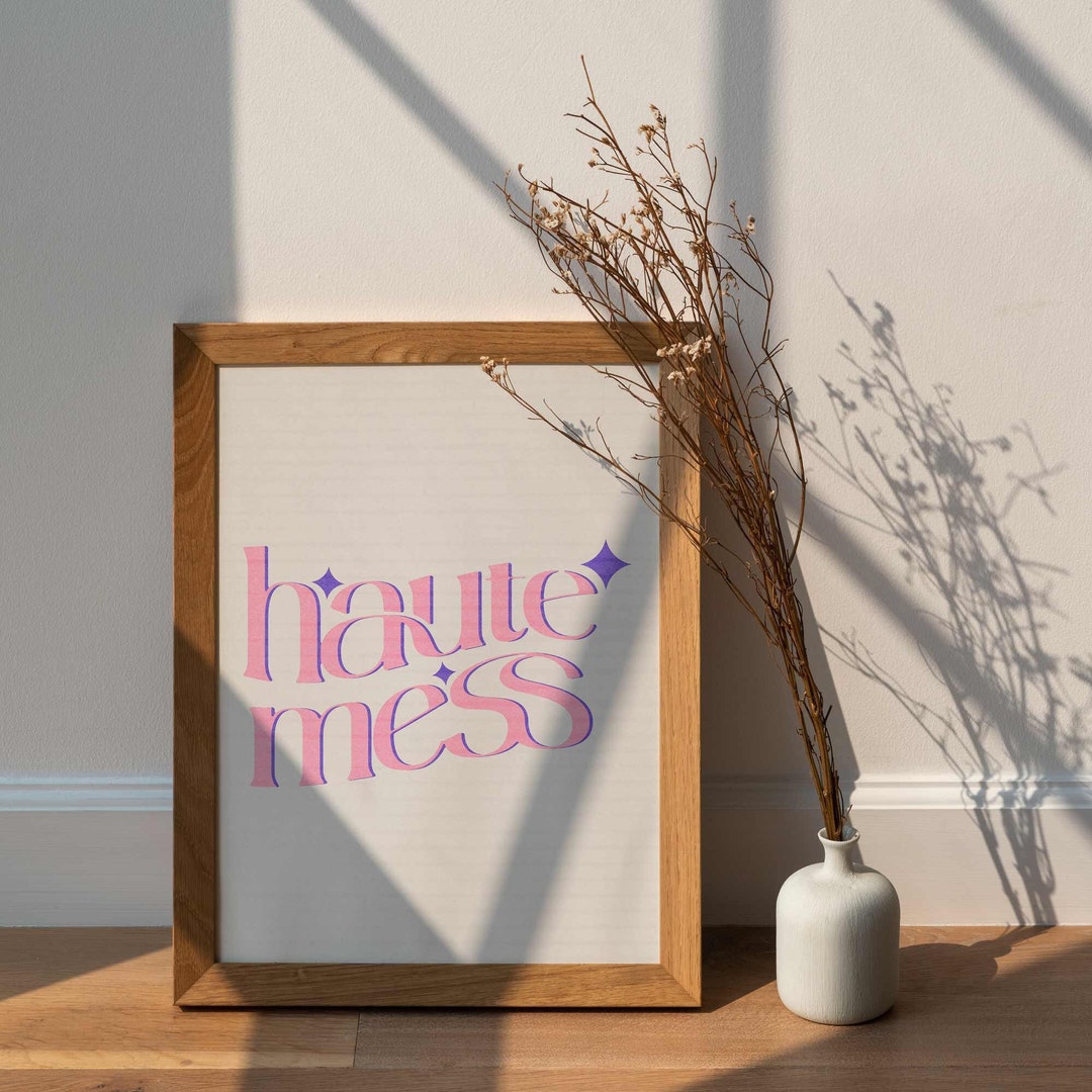 Haute Mess Poster | Aesthetic Design | Trendy Wall Art | Minimalist ...
