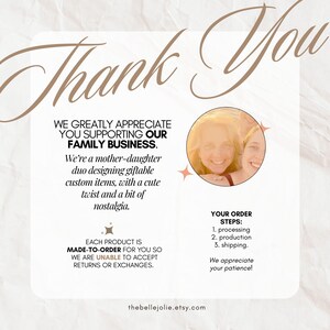 May include: A beige graphic with the words "Thank You" in a cursive font. The text reads "We greatly appreciate you supporting our family business." and "Each product is made-to-order." A photo of two smiling women is included.