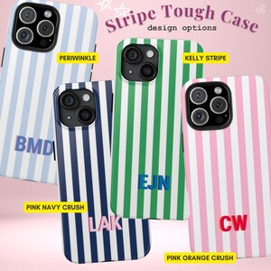 May include: Four smartphone cases labeled Stripe Tough Case design options. The cases feature vertical stripes in periwinkle, navy blue, kelly green, and pink. Each case displays a three-letter monogram in a contrasting color, specifically BMD, LAK, EJN, and CW.