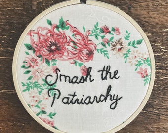 Feminist Embroidery - Smash the Patriarchy - Floral Needlework - Political Wall Art - Embroidered on Vintage Fabric - LGBTQ Art