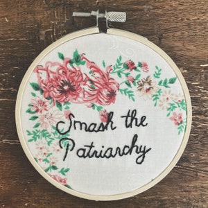 Feminist Embroidery Smash the Patriarchy Floral Needlework Political Wall Art Embroidered on Vintage Fabric LGBTQ Art image 1