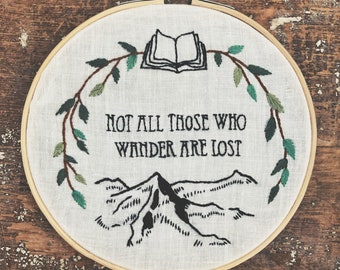 Lord of the Rings Hand Embroidery - Not All Those Who Wander Are Lost Tolkien Quote - Hand Embroidered on Vintage Fabric