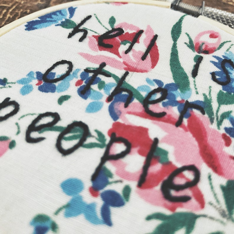Hell is Other People Embroidery Jean Paul Sartre Quote Hand Embroidered Wall Art Subversive Needlework Snarky Embroidery image 3