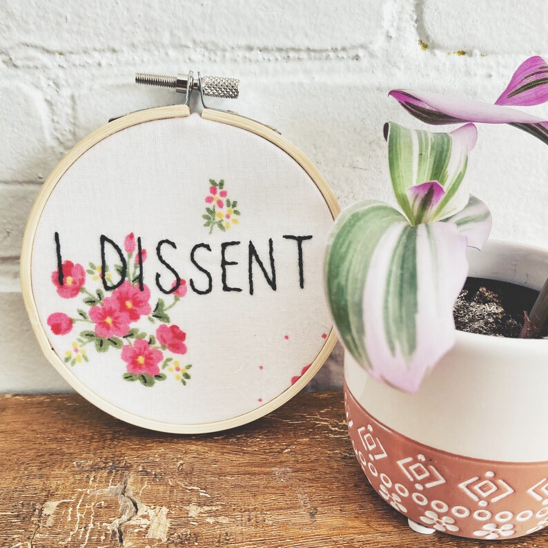 Feminist Embroidery I Dissent RBG Quote Hand Embroidered on Floral Vintage Fabric image 7