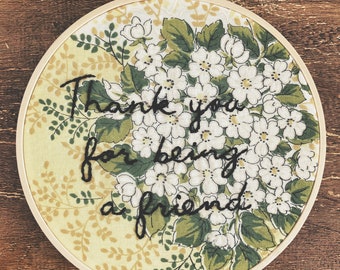 Golden Girls Embroidery - Thank You For Being a Friend - Hand Embroidered on Vintage Fabric - Floral Embroidery - Tropical Floral