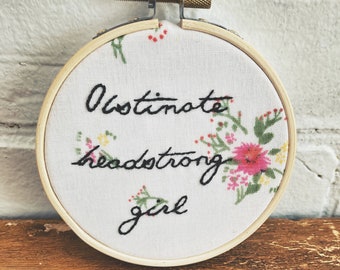 Jane Austen Embroidery - Feminist Hand Embroidered Wall Art - Obstinate Headstrong Girl - Literary  Art - Book Lover Gift