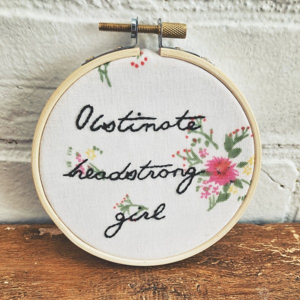 Jane Austen Embroidery - Feminist Hand Embroidered Wall Art - Obstinate Headstrong Girl - Literary  Art - Book Lover Gift