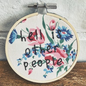 Hell is Other People Embroidery Jean Paul Sartre Quote Hand Embroidered Wall Art Subversive Needlework Snarky Embroidery image 4