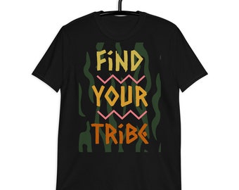 Find Your Tribe Short-Sleeve Unisex T-Shirt