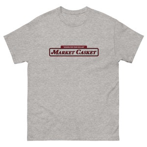Market Casket Mourn For Your Dollar T Shirt