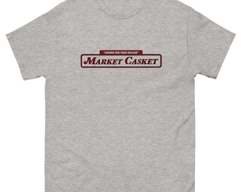 Market Casket Mourn For Your Dollar T Shirt