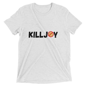 May include: White t-shirt with the text "KILLJOY" in black with a red circle and a yellow smiley face with a line through it.