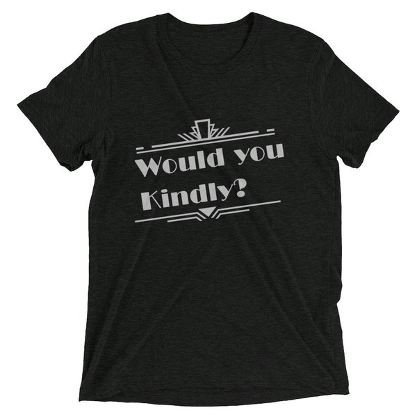 Bioshock Inspire - "Would You Kindly" T-Shirt - Soft and Comfortable Tri-Blend Fabric - Size XS to 4XL