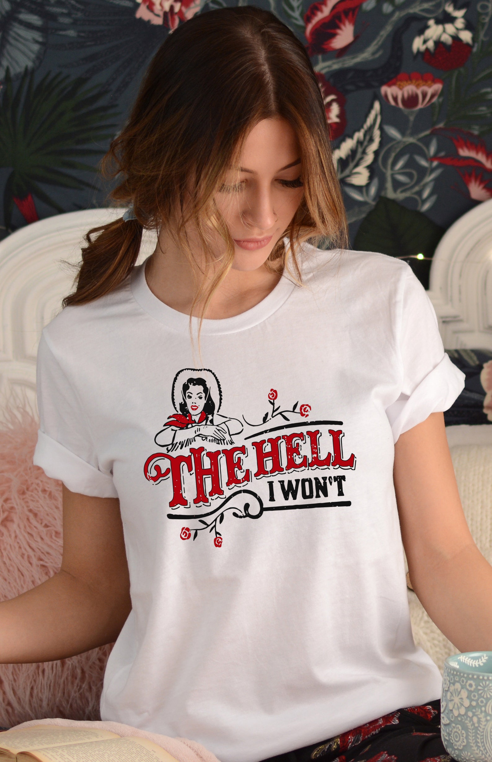 The Hell I Won t Shirt The Hell I Won t Svg Shirt Etsy