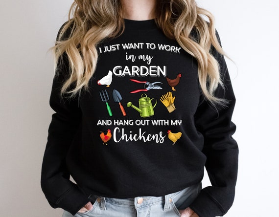 I Just Want To Work In My Garden And Hangout With My Chickens Shirt, Chicken Shirt, Plant Shirt, Garden Shirt, Gardening Shirt