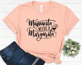 Mamacita Needs A Margarita Shirt,Mother's Day Shirt,Mother's Day Gift,Shirt For Mom,Mama Shirt,Gift For Mom,Grandma Shirt,Mom Shirt